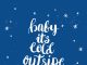 Baby Its Cold Outside scaled